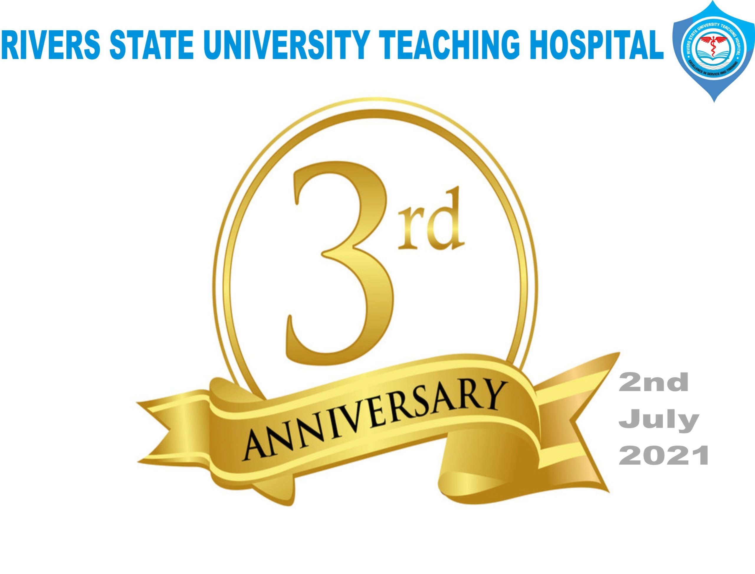 The Rivers State University Teaching Hospital marks her third-year anniversary 2nd July, 2021